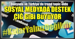 Katar'a sosyal medyadan destek çığ gibi!..