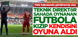 Teknik direktör formayı giyip kendisini oyuna aldı!