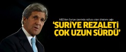 Kerry: Suriye rezaleti çok uzun sürdü
