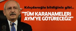 Kılıçdaroğlu bildiğiniz gibi... ''KHK'ları AYM'ye götüreceğiz''