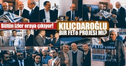  Kılıçdaroğlu bir FETÖ projesi mi?