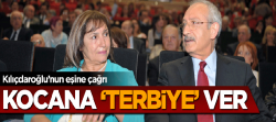 Kılıçdaroğlu'nun eşine çağrı: Kocana 'terbiye' ver!..