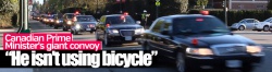 Canadian PM's giant convoy!.. There is no bicycle..