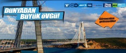 Dünya basınından 3. köprüye büyük övgü!..