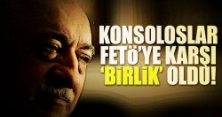 Konsoloslar FETÖ’ye karşı ‘birlik’ oldu..