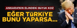 ABD'nin ipi Ankara'nın elinde!..