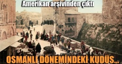 Kudüs'te Osmanlı yılları...