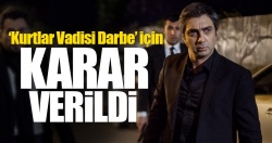 'Kurtlar Vadisi Darbe' için karar verildi!..