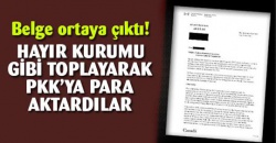 Hayır kurumu gibi toplayarak PKK'ya para aktarmışlar!