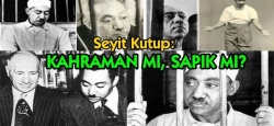 SEYİT KUTUP: KAHRAMAN MI? SAPIK MI?