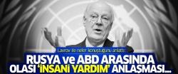 'Rusya ve ABD arasında olası 'insani yardım' anlaşması'
