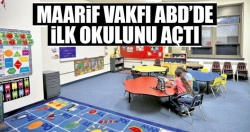 Maarif Vakfı ABD’de ilk okulunu açtı
