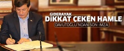 Davutoğlu, son imzasını ne için attı?