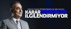 Markar Esayan: Almanların kararı Ermenileri ilgilendirmiyor