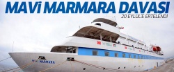 Mavi Marmara davası ertelendi