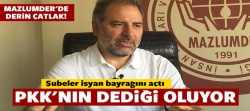 MAZLUMDER'de PKK isyanı!