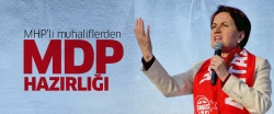 MHP'li muhaliflerden MDP hazırlığı..