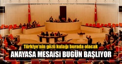 Meclis'in tarihî  mesaisi bugün başlıyor...