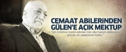 Cemaat abilerinden Gülen'e açık mektup