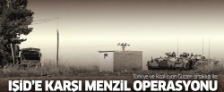 IŞİD'e karşı menzil operasyonu başlıyor