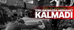 Bunu biz demedik!.. 'İran toplumunda merhamet kalmadı'