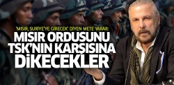 Mete Yarar: Mısır ordusunu TSK’nın karşısına dikecekler!