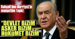 Bahçeli'den Hürriyet'e tokat gibi sözler!..
