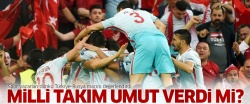 Milli takım umut verdi mi?