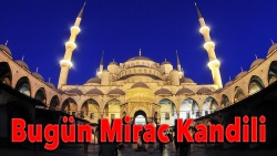 Bugün Miraç Kandili