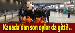 Kanada'dan son oylar da Türkiye’ye gönderildi..