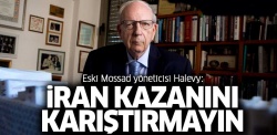 Eski Mossad yöneticisi: ''İran kazanını karıştırmayın!..''
