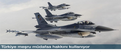 Türkiye meşru müdafaa hakkını kullanıyor