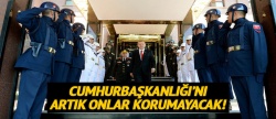 Cumhurbaşkanlığını artık PÖH koruyacak!