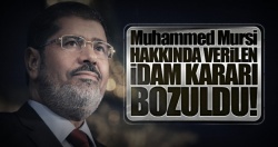 Mursi hakkında verilen idam kararı bozuldu!