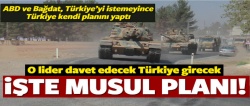 İşte Türkiye'nin Musul planı!..