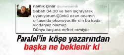 Cemaat yazarı Namık Çınar'dan İslam'ı aşağılayan sözler