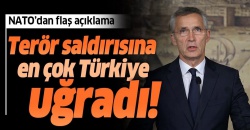 NATO Genel Sekreteri: ''Teröre en çok Türkiye maruz kaldı''