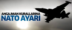 Angajman kurallarına NATO ayarı