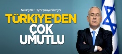 Netanyahu, Türkiye ile ilişkilerden umutlu!