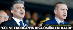FETÖ, Erdoğan ve Gül'e ömür biçmiş..