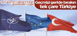 EU Observer: 'Avrupa Birliği ve NATO'nun Türkiye'ye ihtiyacı var'