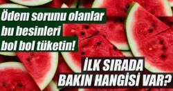 Bu besinleri bol bol tüketin!