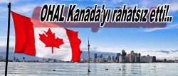 Kanada’dan OHAL açıklaması..