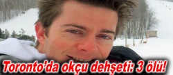 Toronto'da okcu dehşeti: 3 ölü