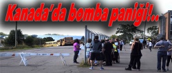 Kanada'da bomba paniği..