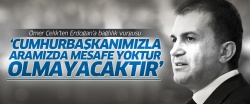 Ömer Çelik'ten Erdoğan'a bağlılık vurgusu