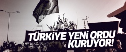 Türkiye yeni ordu kuruyor!