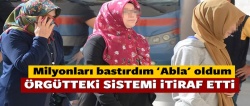Örgüt üyesi FETÖ'deki sistemi anlattı