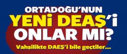 Ortadoğu'nun yeni DEAŞ'ı onlar mı?