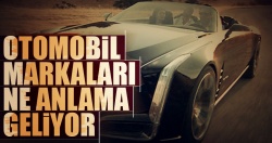 Otomobil markaları ne anlama geliyor?..